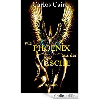 Wie Phoenix aus der Asche (German Edition) [Kindle-editie]