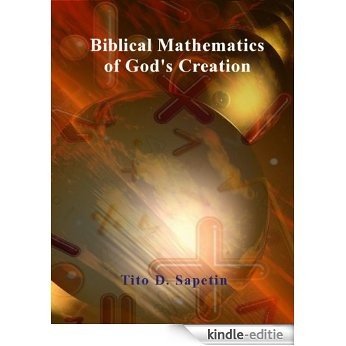 Biblical Mathematics of God's Creation (Book of Life 3) (English Edition) [Kindle-editie]