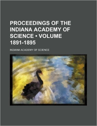 Proceedings of the Indiana Academy of Science (Volume 1891-1895) baixar