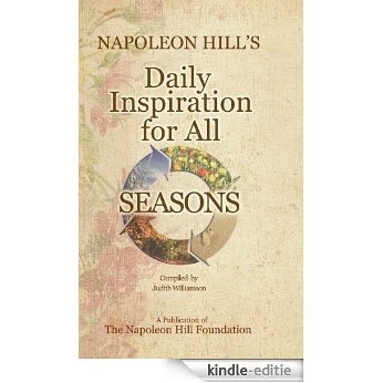 Napoleon Hill's Daily Inspiration for all Seasons (English Edition) [Kindle-editie]