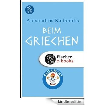 Beim Griechen: Wie mein Vater in unserer Taverne Geschichte schrieb (German Edition) [Kindle-editie]