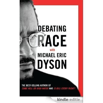 Debating Race: with Michael Eric Dyson [Kindle-editie]