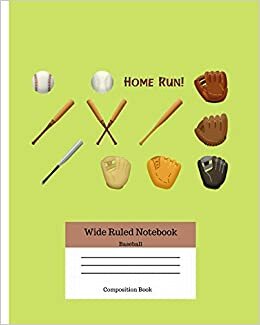 indir Wide Ruled Notebook Baseball Composition Book: Sports Fans Novelty Gifts for Adults and Kids. 8&quot; x 10&quot; 120 Pages. Volume 4