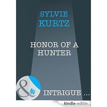 Honor of a Hunter (Mills & Boon Intrigue) [Kindle-editie]