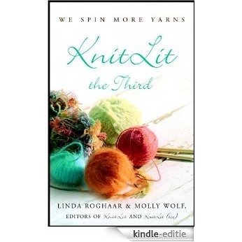 KnitLit the Third: We Spin More Yarns [Kindle-editie]