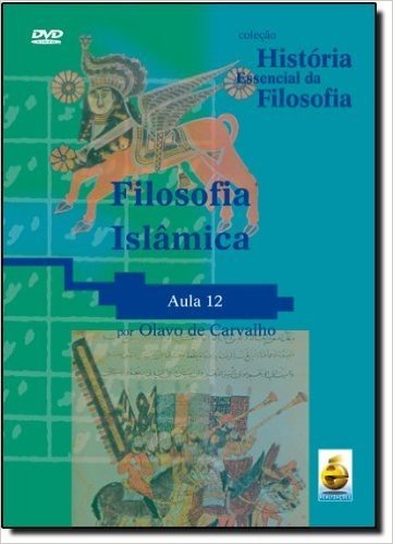Filosofia Islâmica. Aula 12 - Coleção História Essencial Da Filosofia (+ DVD)