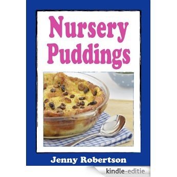 Nursery Puddings: Comforting Desserts From Childhood (English Edition) [Kindle-editie]