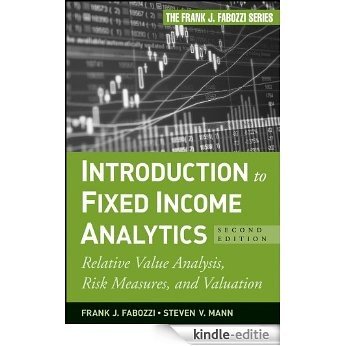 Introduction to Fixed Income Analytics: Relative Value Analysis, Risk Measures and Valuation [Kindle-editie]