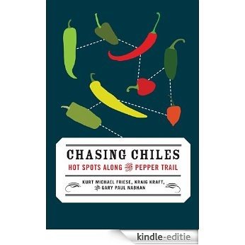 Chasing Chiles: Hot Spots along the Pepper Trail [Kindle-editie] beoordelingen