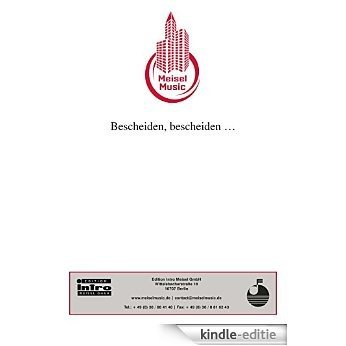 Bescheiden, bescheiden ...: Single Songbook (German Edition) [Kindle-editie]