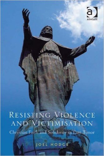 Resisting Violence and Victimisation: Christian Faith and Solidarity in East Timor