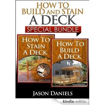 How to Build and Stain a Deck - Special Bundle (English Edition) [Kindle-editie]