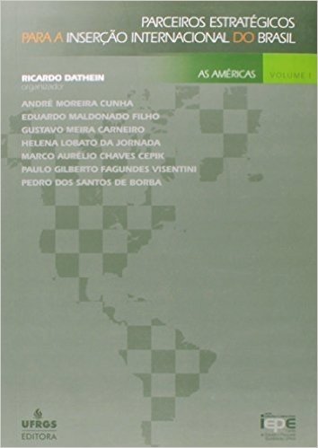 Parceiros Estratégicos Para a Inserção Internacional do Brasil - Volume 1