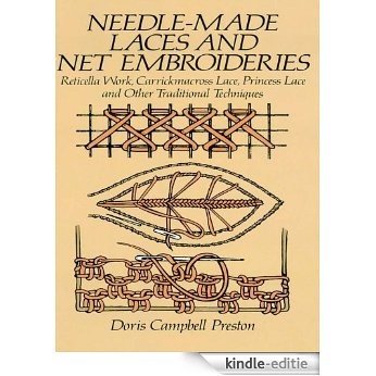Needle-Made Laces and Net Embroideries: Reticella Work, Carrickmacross Lace, Princess Lace and Other Traditional Techniques (Dover Knitting, Crochet, Tatting, Lace) [Kindle-editie]