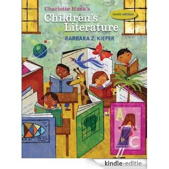 Charlotte Huck's Children's Literature (Children's Literature in the Elementary School) [Print Replica] [Kindle-editie]