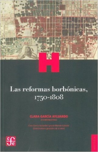 Las Reformas Borbonicas, 1750-1808