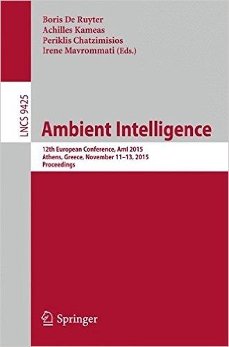 Ambient Intelligence: 12th European Conference, Ami 2015, Athens, Greece, November 11-13, 2015, Proceedings