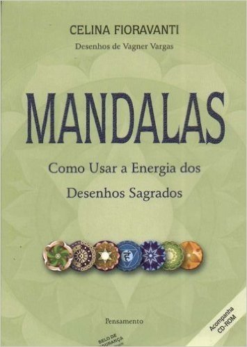 Mandalas. Como Usar a Energia Desenhos Sagrados