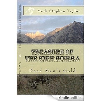 Treasure of the High Sierra: Dead Men's Gold (Florea and Holland Mystery Series Book 3) (English Edition) [Kindle-editie]