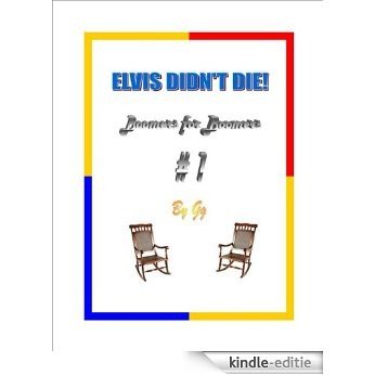 ELVIS DIDN'T DIE! (Boomers for Boomers Book 1) (English Edition) [Kindle-editie]