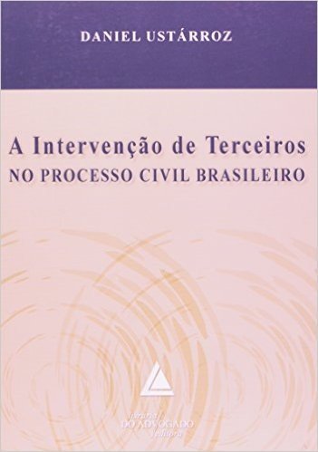 A Intervenção de Terceiros no Processo Civil Brasileiro