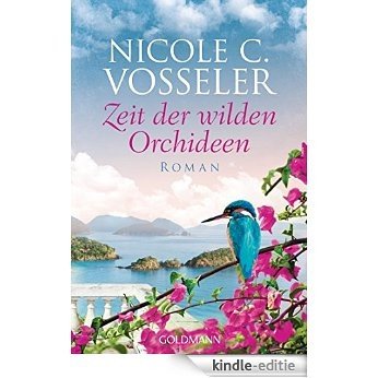 Zeit der wilden Orchideen: Roman (German Edition) [Kindle-editie]