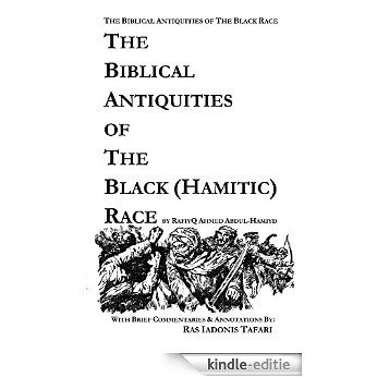 Biblical Antiquities of the Black (Hamitic) Race (English Edition) [Kindle-editie]