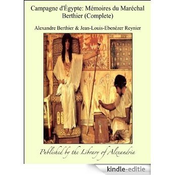 Campagne d'Égypte: Mémoires du Maréchal Berthier (Complete) [Kindle-editie] beoordelingen