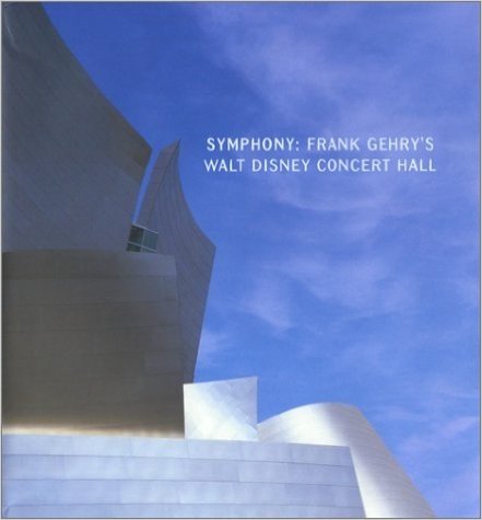 Symphony: Frank Gehry's Walt Disney Concert Hall