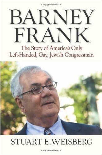 Barney Frank: The Story of America's Only Left-Handed, Gay, Jewish Congressman