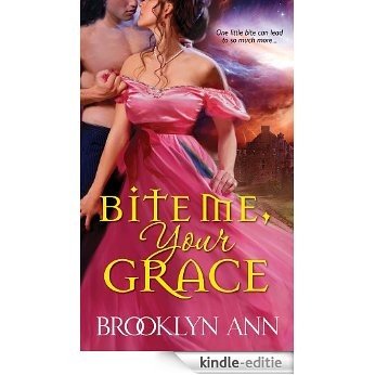 Bite Me, Your Grace (Scandals with Bite) [Kindle-editie]