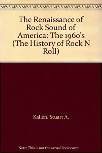 indir The Renaissance of Rock Sound of America: The 1960&#39;s (The History of Rock N Roll): The Sixties-sounds of America