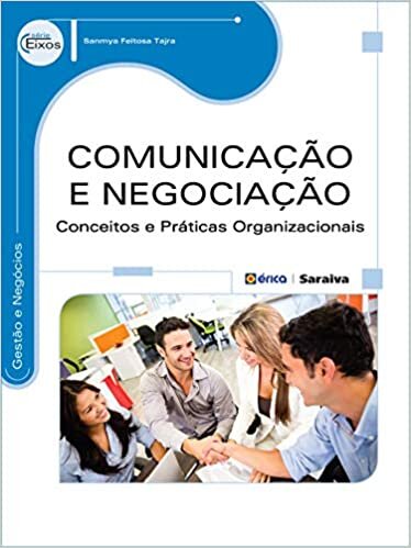 Comunicação e negociação: Conceitos e práticas organizacionais
