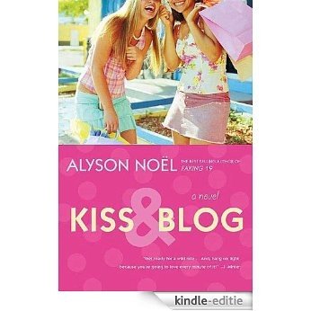 Kiss & Blog: A Novel [Kindle-editie]