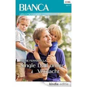 Single Dad unter Verdacht (Bianca 1884) (German Edition) [Kindle-editie]