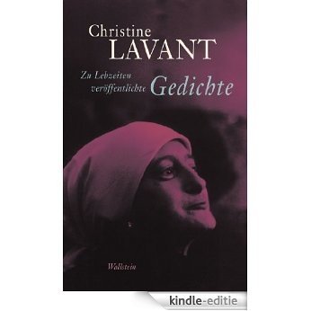 Zu Lebzeiten veröffentlichte Gedichte (Christine Lavant: Werke in vier Bänden 1) (German Edition) [Kindle-editie]