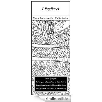 Leoncavallo's I PAGLIACCI Opera Journeys Mini Guide (Opera Journeys Mini Guide Series) (English Edition) [Kindle-editie]