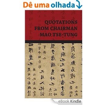 Quotations from Chairman Mao Tse-Tung [eBook Kindle]