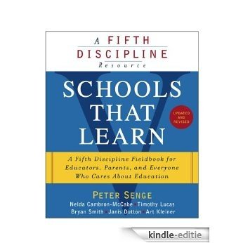 Schools That Learn (Updated and Revised): A Fifth Discipline Fieldbook for Educators, Parents, and Everyone Who Cares About Education [Kindle-editie]