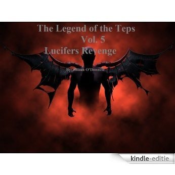 The Legend of the Teps Vol. 5: Lucifer's Revenge (English Edition) [Kindle-editie]