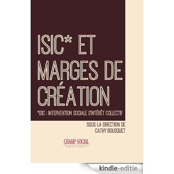 ISIC et marges de création (Hors collection CS) [Kindle-editie]
