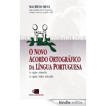 Novo acordo ortográfico da língua portuguesa - o que muda, o que não muda, O [Kindle-editie]