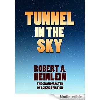 Tunnel in the Sky (Heinlein's Juveniles Book 9) (English Edition) [Kindle-editie]