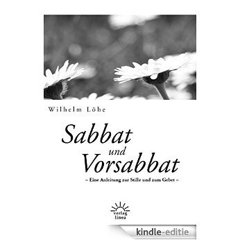 Sabbat und Vorsabbat: Eine Anleitung zur Stille und zum Gebet (German Edition) [Kindle-editie] beoordelingen