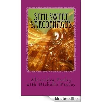 Semi-Sweet Sarcophagus (A Max O'Malley Novel Book 1) (English Edition) [Kindle-editie]