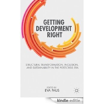 Getting Development Right: Structural Transformation, Inclusion, and Sustainability in the Post-Crisis Era [Kindle-editie] beoordelingen
