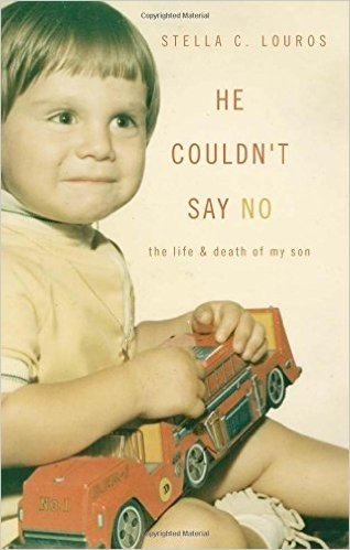 He Couldn't Say No: The Life & Death of My Son