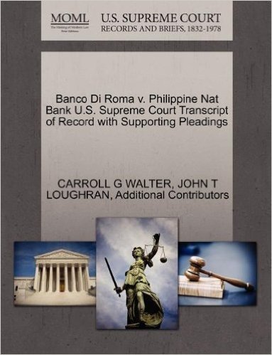 Banco Di Roma V. Philippine Nat Bank U.S. Supreme Court Transcript of Record with Supporting Pleadings