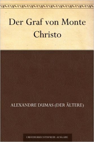 Der Graf von Monte Christo (German Edition)