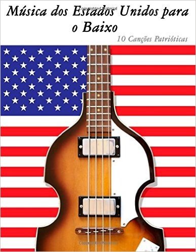 Musica DOS Estados Unidos Para O Baixo: 10 Cancoes Patrioticas